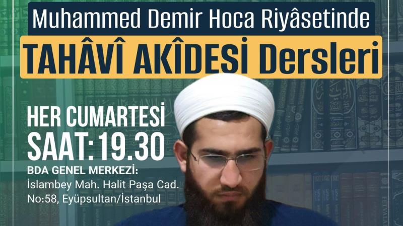 Muhammed Demir Hocamız Riyâsetinde Tahâvî Derslerimiz Başladı