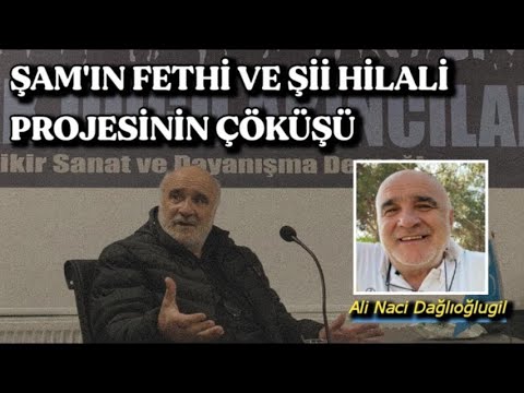 ŞAM'IN FETHİ VE Şİİ HİLALİ PROJESİNİN ÇÖKÜŞÜ- ALİ NACİ DAĞLIOĞLUGİL