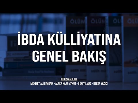 İBDA KÜLLİYATINA GENEL BAKIŞ